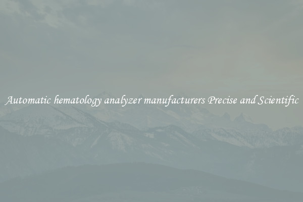 Automatic hematology analyzer manufacturers Precise and Scientific