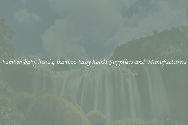 bamboo baby hoods, bamboo baby hoods Suppliers and Manufacturers