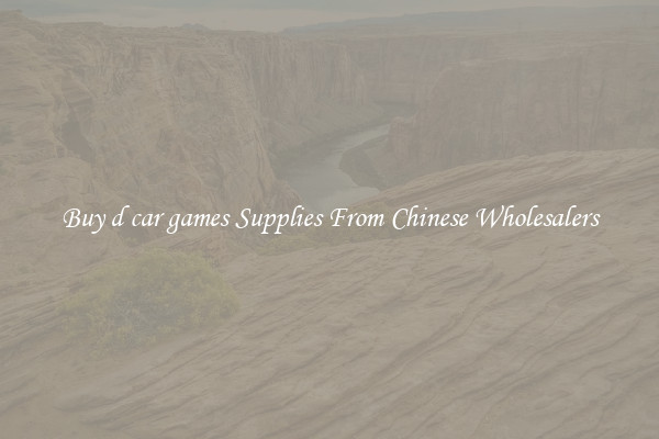 Buy d car games Supplies From Chinese Wholesalers