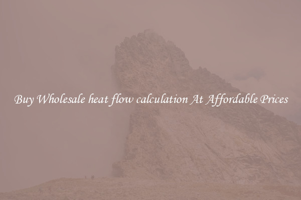 Buy Wholesale heat flow calculation At Affordable Prices