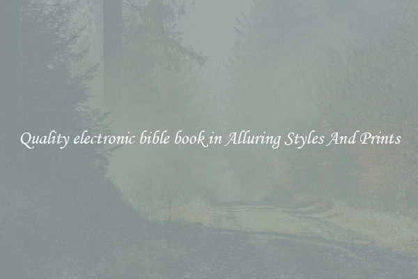 Quality electronic bible book in Alluring Styles And Prints