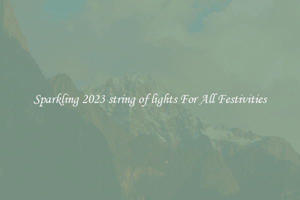 Sparkling 2023 string of lights For All Festivities