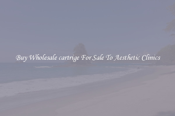 Buy Wholesale cartrige For Sale To Aesthetic Clinics