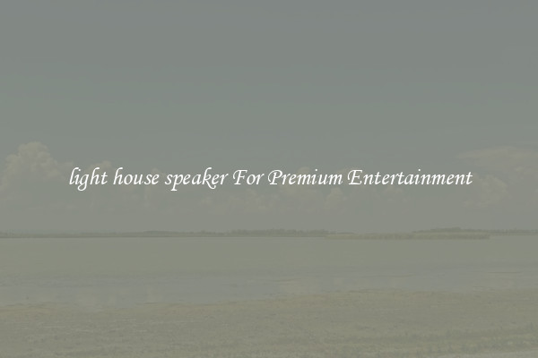 light house speaker For Premium Entertainment