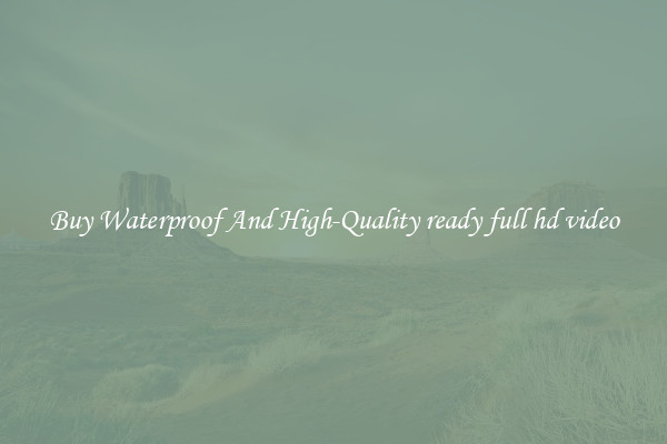 Buy Waterproof And High-Quality ready full hd video