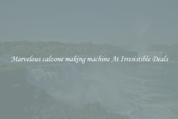 Marvelous calzone making machine At Irresistible Deals
