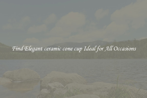 Find Elegant ceramic cone cup Ideal for All Occasions