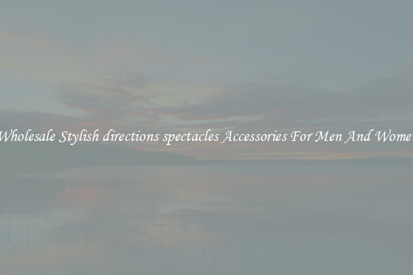 Wholesale Stylish directions spectacles Accessories For Men And Women