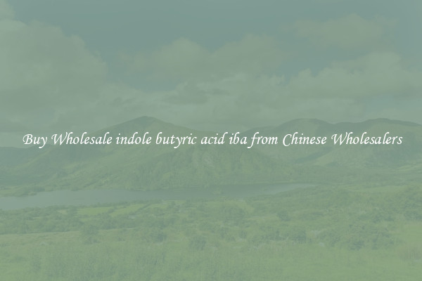 Buy Wholesale indole butyric acid iba from Chinese Wholesalers